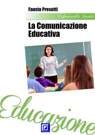 La Comunicazione Educativa - Fausto Presutti