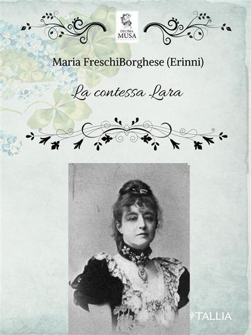 La Contessa Lara - Maria Freschi Borghese - Elisa Baricchi