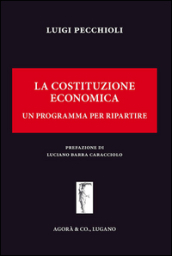 La Costituzione economica. Un programma per ripartire