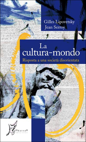 La Cultura-Mondo - Gilles Lipovetsky - Jean Serroy