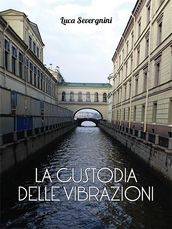 La Custodia Delle Vibrazioni