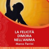 La Felicità dimora nell Anima