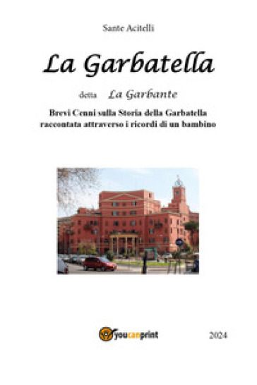 La Garbatella detta La Garbante - Sante Acitelli