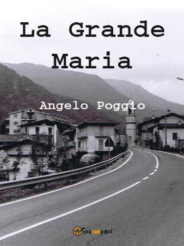 La Grande Maria - Angelo Poggio