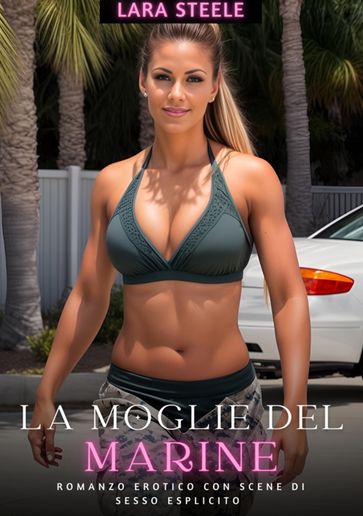 La Moglie del Marine - Lara Steele