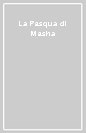 La Pasqua di Masha