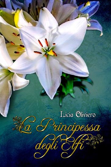 La Principessa degli Elfi - Licia Oliviero