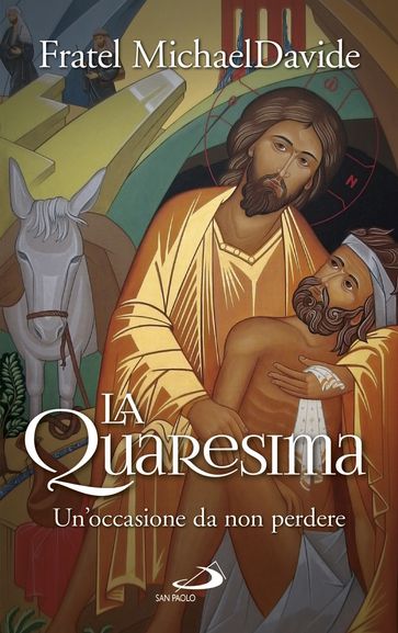 La Quaresima. Un'occasione da non perdere - MichaelDavide Semeraro