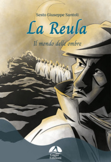 La Reula. Il mondo delle ombre - Sesto Giuseppe Santoli