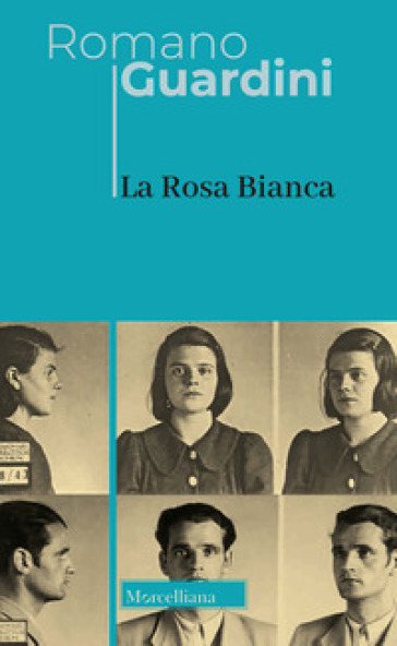 La Rosa Bianca. Nuova ediz. - Romano Guardini