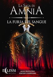 La Saga di Amnia - Vol.4: La Furia del Sangue