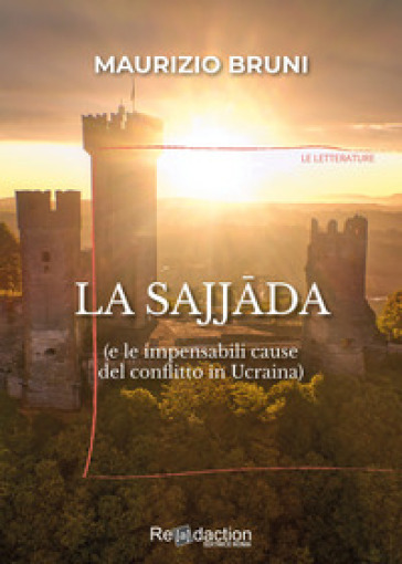 La Sajjada (e le impensabili cause del conflitto in Ucraina) - Maurizio Bruni