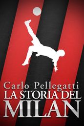 La Storia del Milan