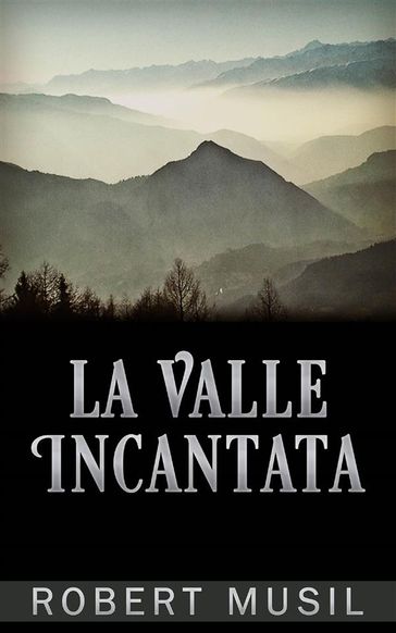 La Valle Incantata - Robert Musil