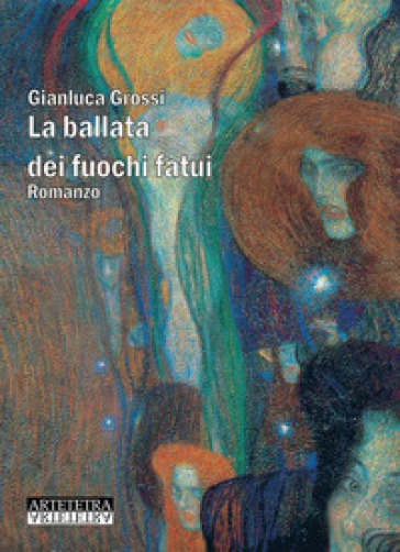 La ballata dei fuochi fatui - Gianluca Grossi