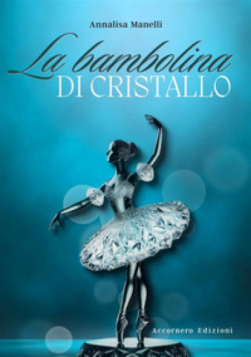 La bambolina di cristallo - Annalisa Manelli