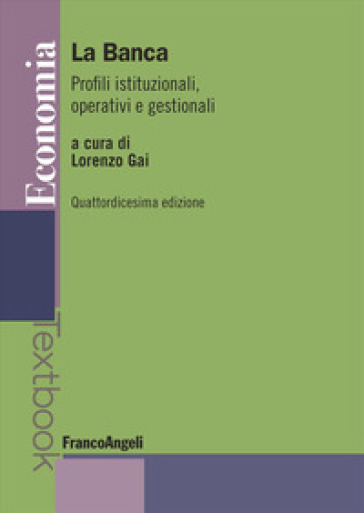 La banca. Profili istituzionali, operativi e gestionali