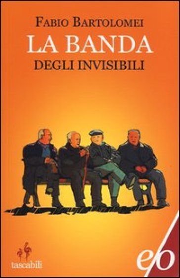 La banda degli invisibili - Fabio Bartolomei