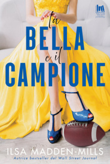 La bella e il campione - Ilsa Madden-Mills