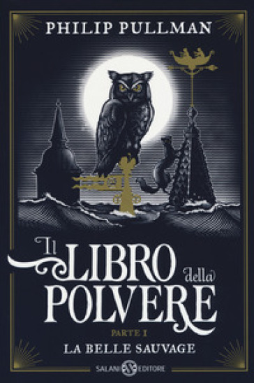 La belle sauvage. Il libro della polvere. Vol. 1 - Philip Pullman