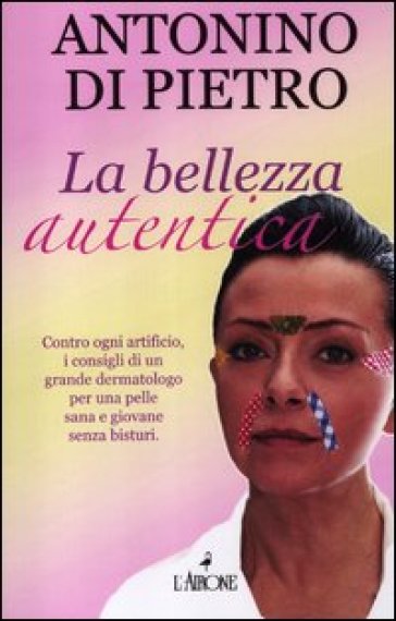 La bellezza autentica - Antonino Di Pietro