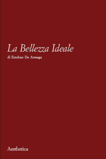 La bellezza ideale - Esteban de Arteaga