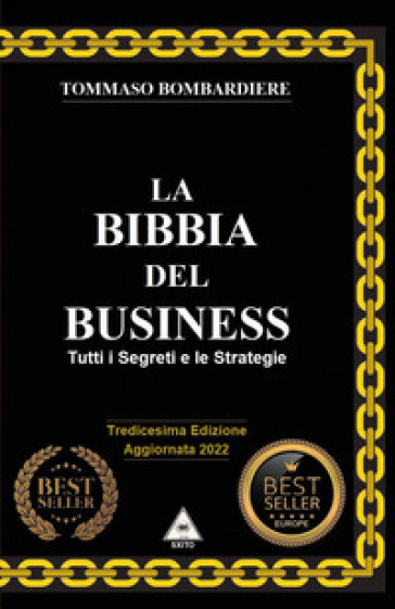 La bibbia del business. Tutti i segreti e le startegie - Tommaso Bombardiere