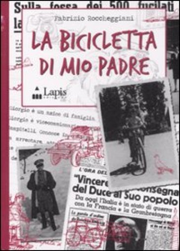 La bicicletta di mio padre - Fabrizio Roccheggiani