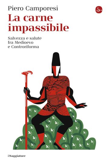 La carne impassibile - Piero Camporesi