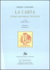 La carta. Storia, materiali, tecniche