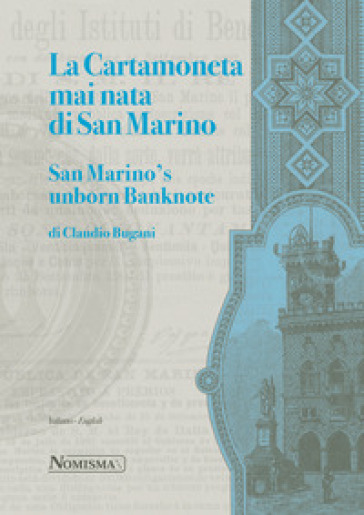 La cartamoneta mai nata di San Marino-San Marino's unborn banknote. Ediz. illustrata - Claudio Bugani