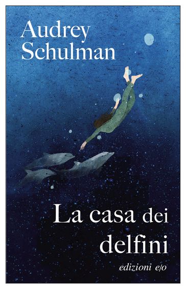 La casa dei delfini - Audrey Schulman