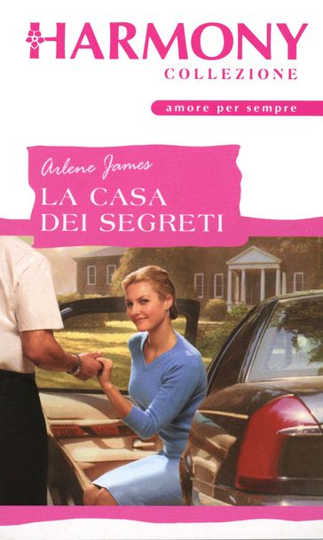 La casa dei segreti - Arlene James