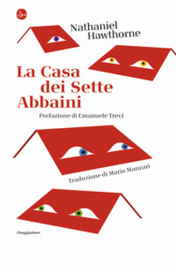 La casa dei sette abbaini - Nathaniel Hawthorne