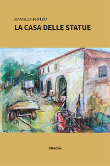 La casa delle statue - Manuela Piotto