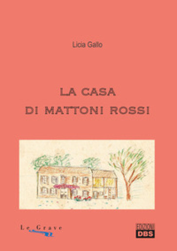 La casa di mattoni rossi - L. Gallo