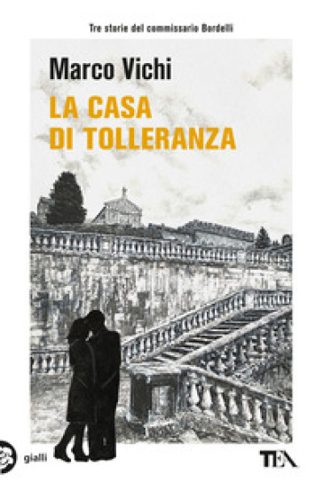 La casa di tolleranza. Tre avventure del commissario Bordelli - Marco Vichi