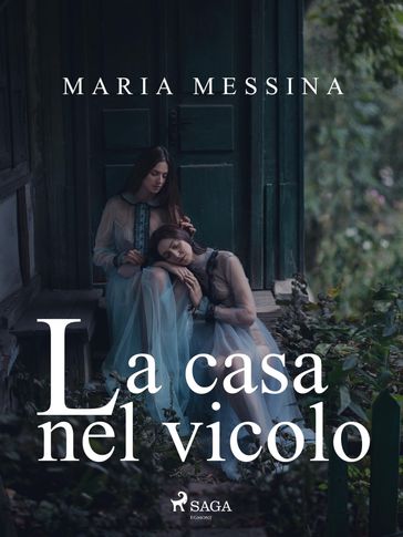 La casa nel vicolo - Maria Messina