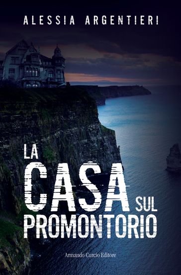 La casa sul promontorio - Alessia Argentieri