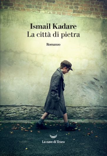 La città di pietra - Ismail Kadare