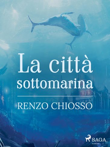 La città sottomarina - Renzo Chiosso