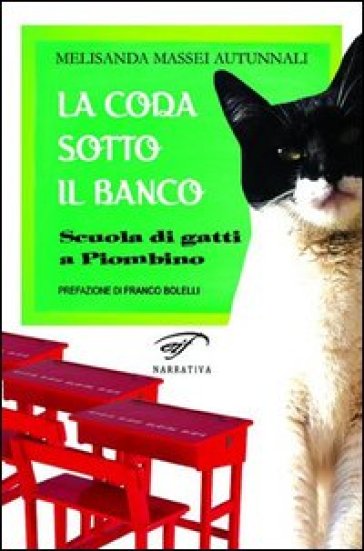 La coda sotto il banco. Scuola di gatti a Piombino - Melisanda Massei Autunnali