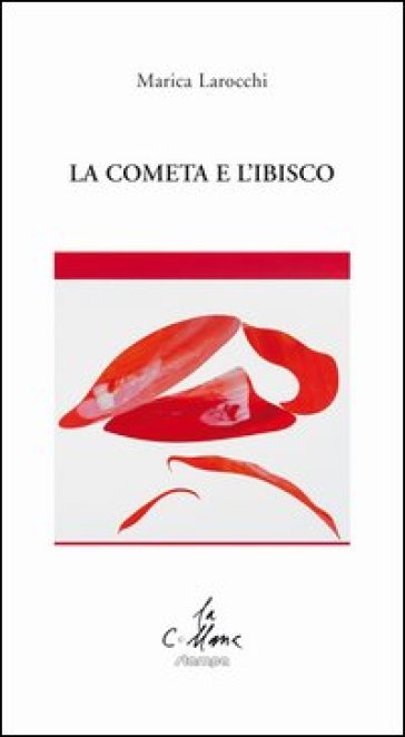 La cometa e l'ibisco - Marica Larocchi