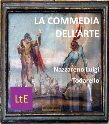 La commedia dell'arte - Nazzareno Luigi Todarello