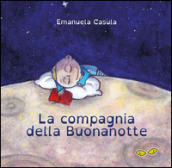 La compagnia della Buonanotte. Ediz. illustrata