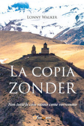 La copia Zonder. Non tutte le cose vanno come vorremmo