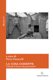 La cosa godente. I filosofi di fronte alla psicoanalisi