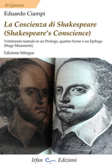 La coscienza di Shakespeare (Shakespeare's conscience). Vertimento teatrale din un Prologo, quattro Scene e un Epilogo. Ediz. italiana e inglese - Eduardo Ciampi