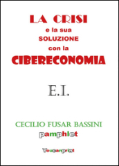 La crisi e la sua soluzione con la cibereconomia