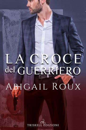 La croce del guerriero - Abigail Roux